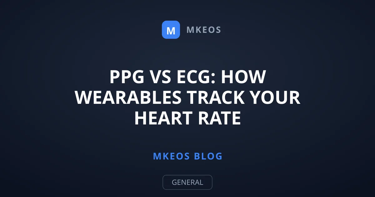 PPG vs ECG: How Wearables Track Your Heart Rate